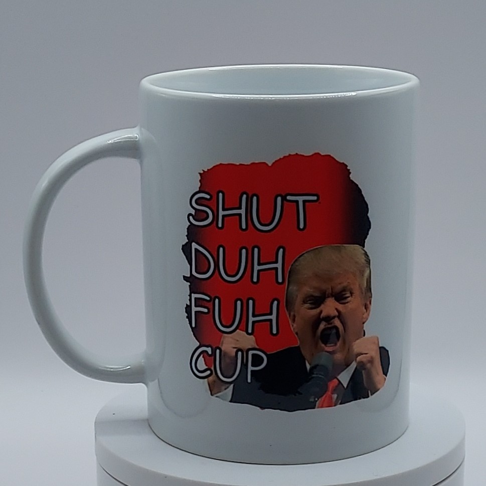 Shut Duh Fuh Cup (Trump) – Rockwood Elements